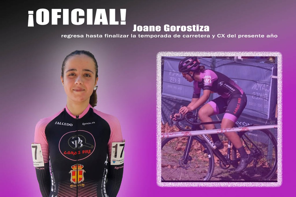 ¡Oficial! Joane Gorostiza regresa hasta finalizar la temporada de carretera y CX del presente año 